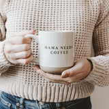 Mama Needs 14oz. Coffee Stoneware Coffee Mug - HoneyBug 
