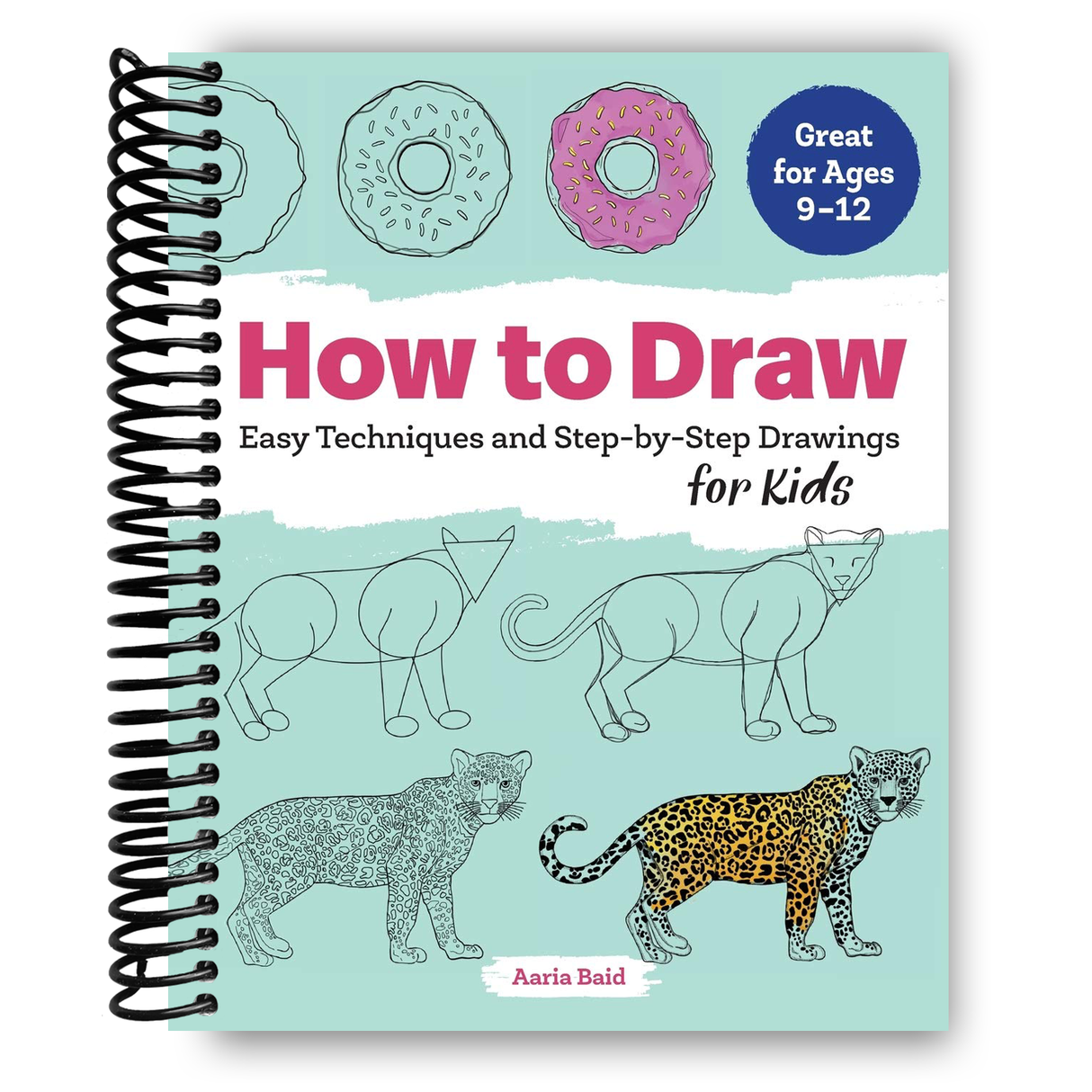 How to Draw: Easy Techniques and Step-by-Step Drawings for Kids (Drawing for Kids Ages 9 to 12) (Spiral Bound) - HoneyBug 