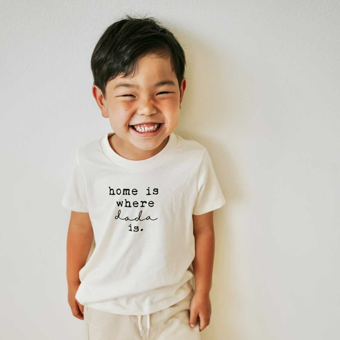 Home is Where Dada Is Organic Cotton Kids Tee Short Sleeve - HoneyBug 