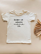 Home is Where Mama Is Organic Cotton Kids T-shirt Short Sleeve - HoneyBug 