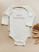 Half Birthday Organic Bodysuit Long Sleeve